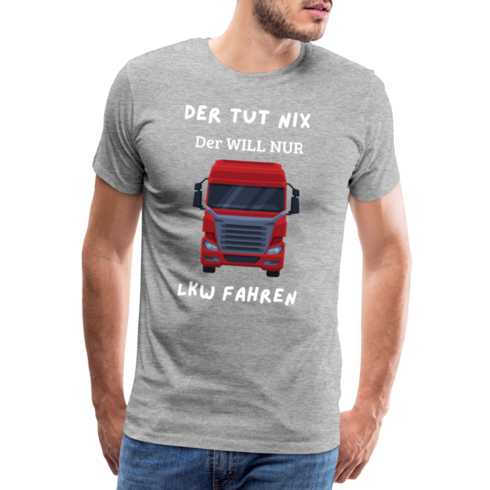 Männer Premium T-Shirt - LKW Der will nur - Grau meliert