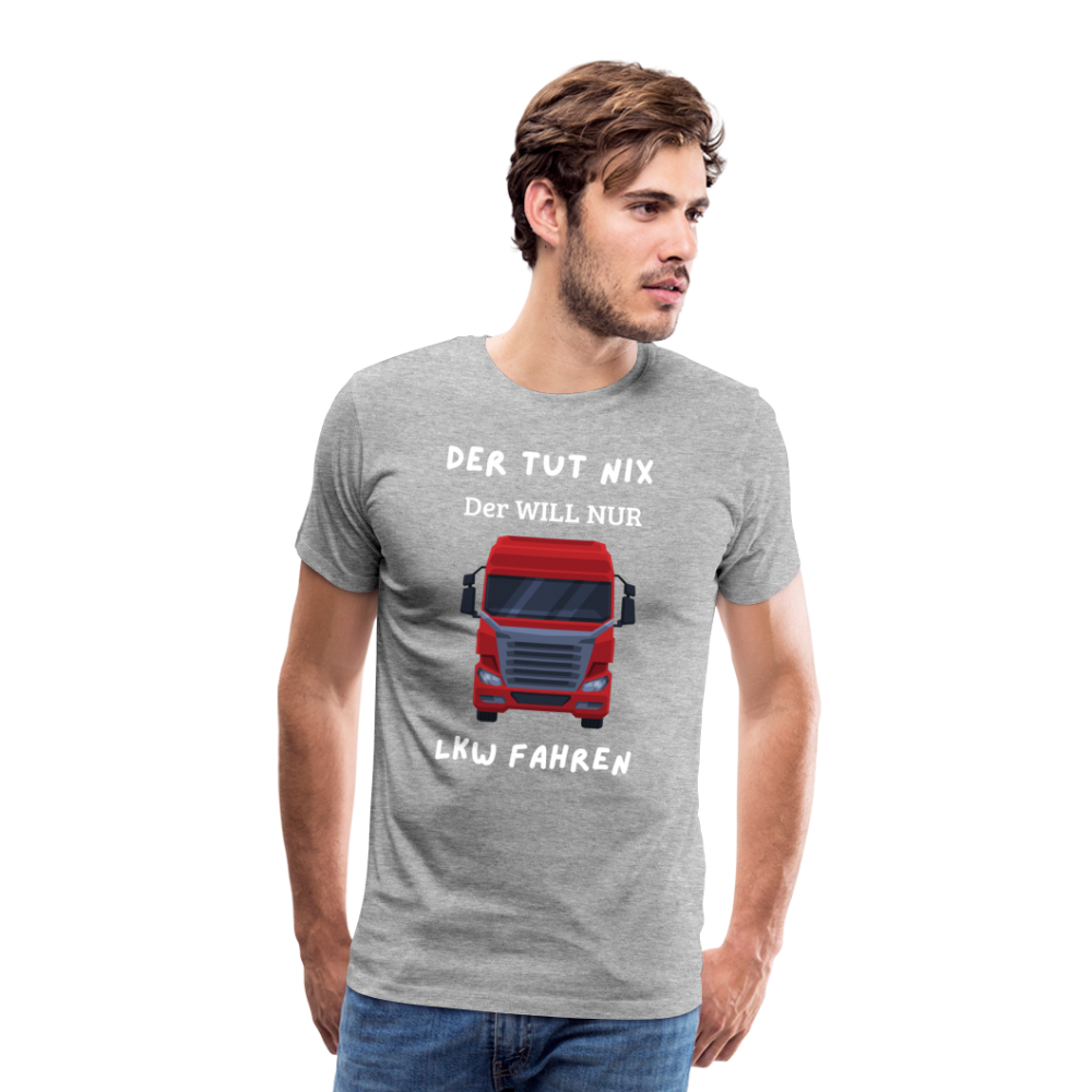 Männer Premium T-Shirt - LKW Der will nur - Grau meliert