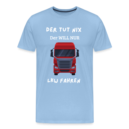 Männer Premium T-Shirt - LKW Der will nur - Sky