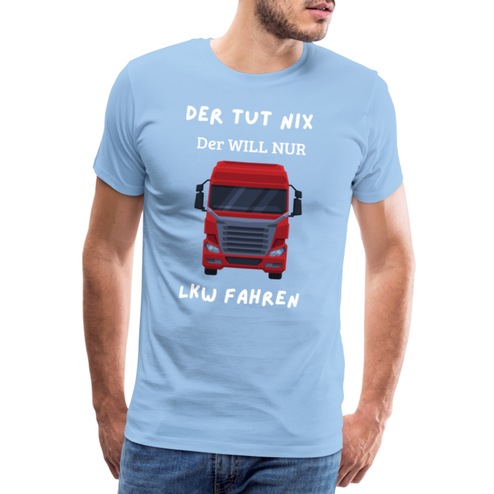 Männer Premium T-Shirt - LKW Der will nur - Sky