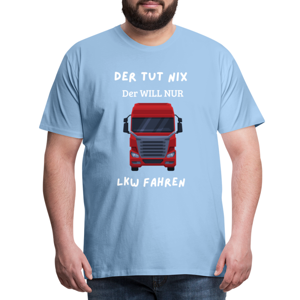 Männer Premium T-Shirt - LKW Der will nur - Sky