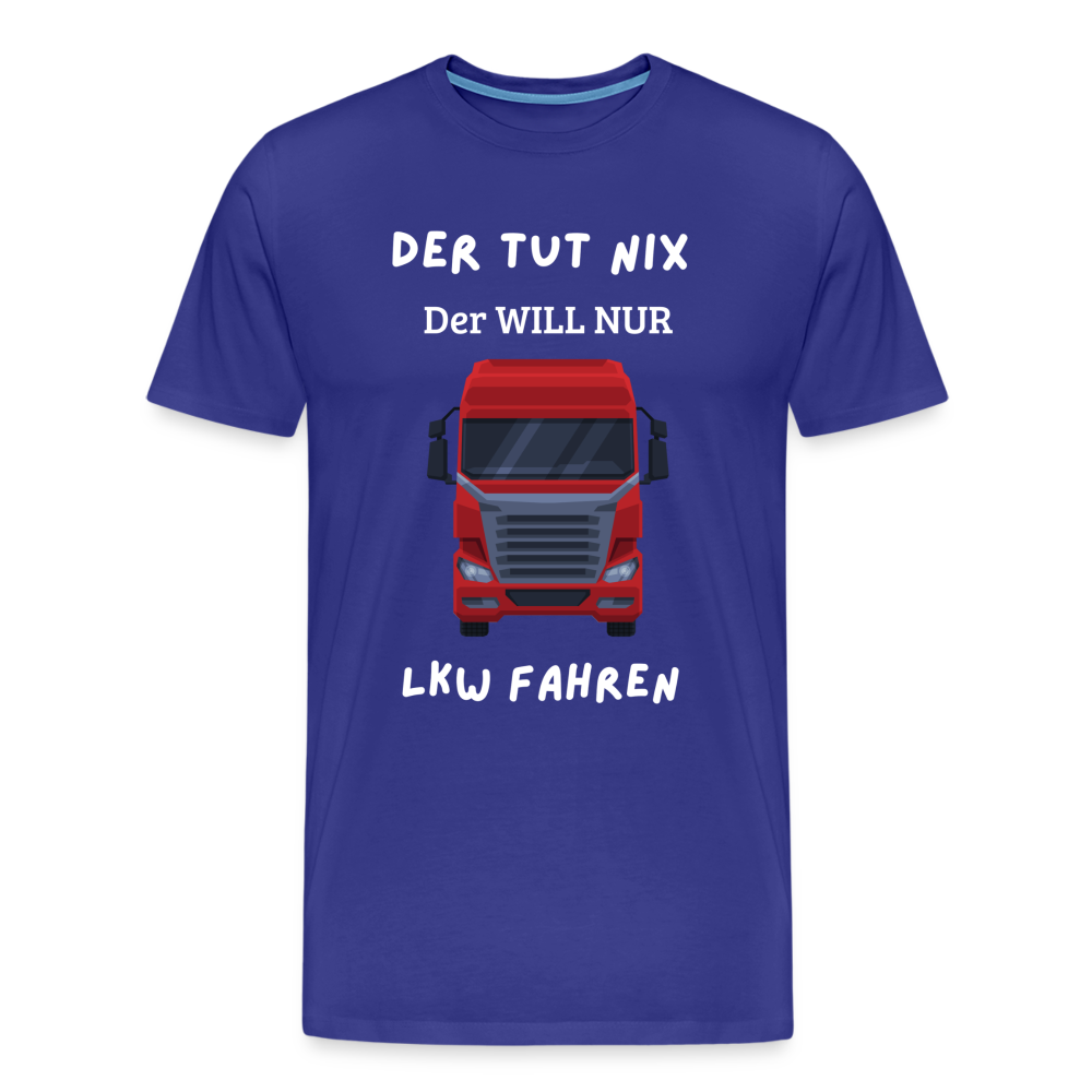 Männer Premium T-Shirt - LKW Der will nur - Königsblau