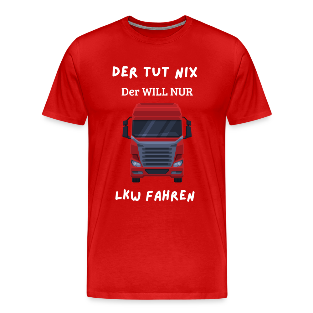 Männer Premium T-Shirt - LKW Der will nur - Rot