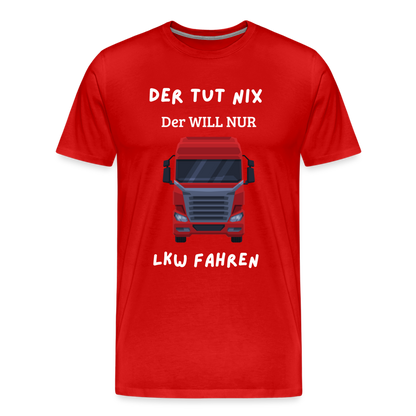 Männer Premium T-Shirt - LKW Der will nur - Rot