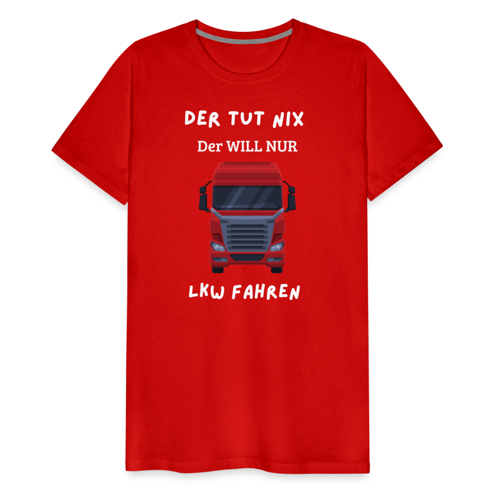 Männer Premium T-Shirt - LKW Der will nur - Rot