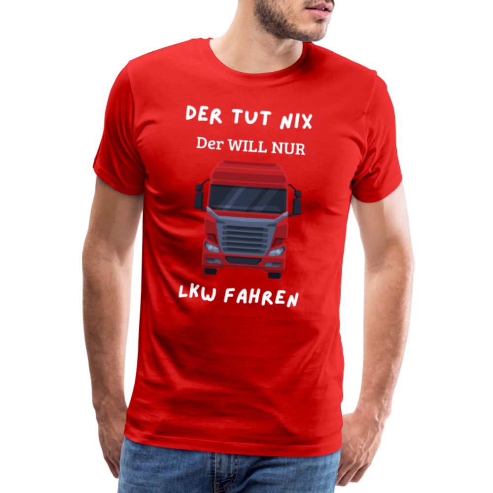 Männer Premium T-Shirt - LKW Der will nur - Rot