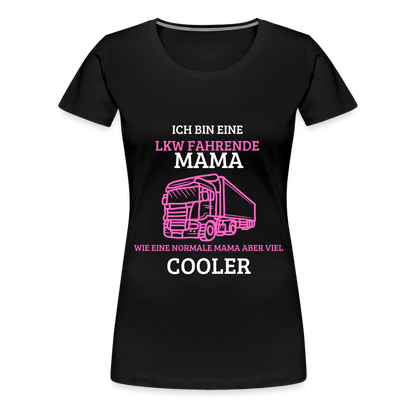 Frauen Premium T-Shirt - LKW Coole Mama - Schwarz