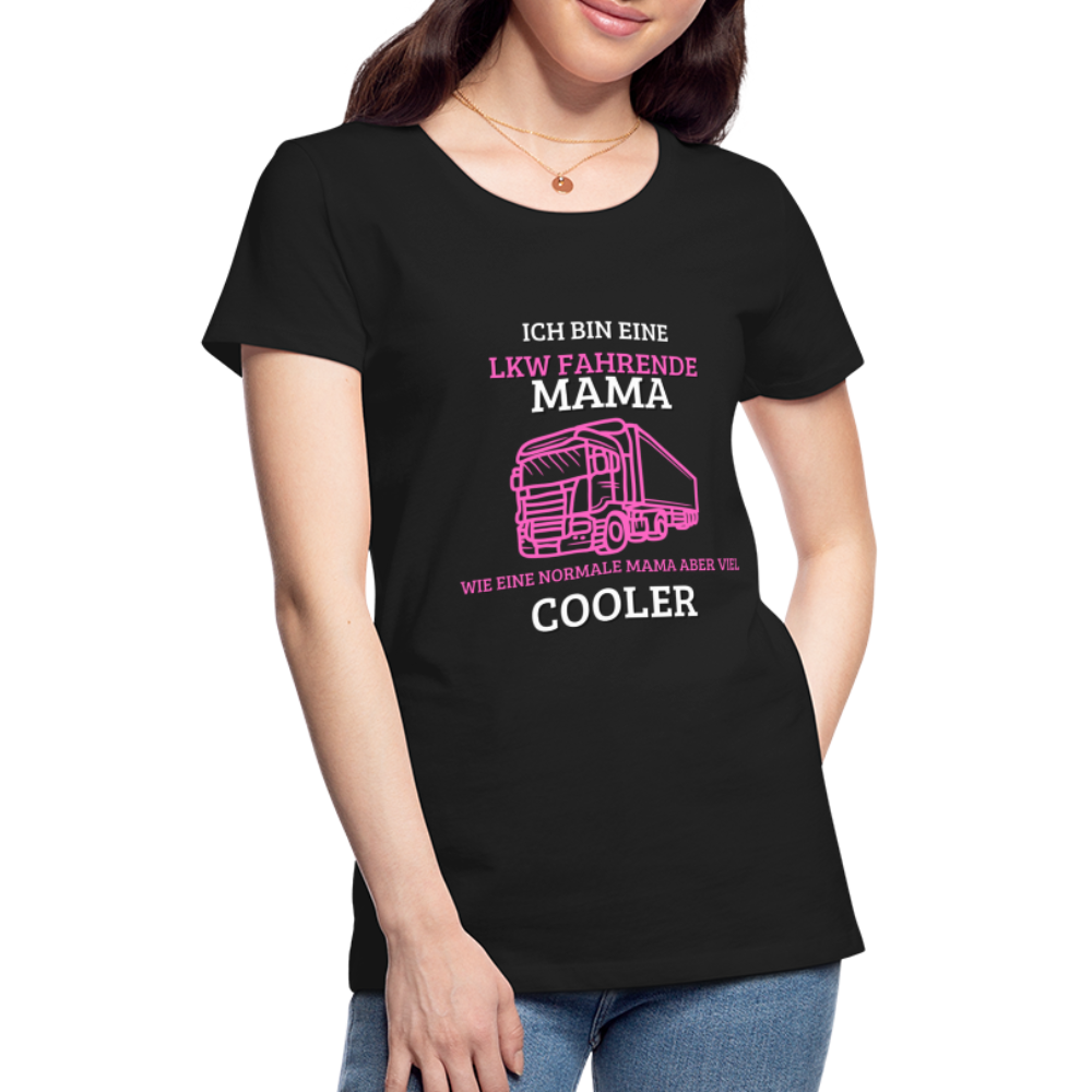 Frauen Premium T-Shirt - LKW Coole Mama - Schwarz