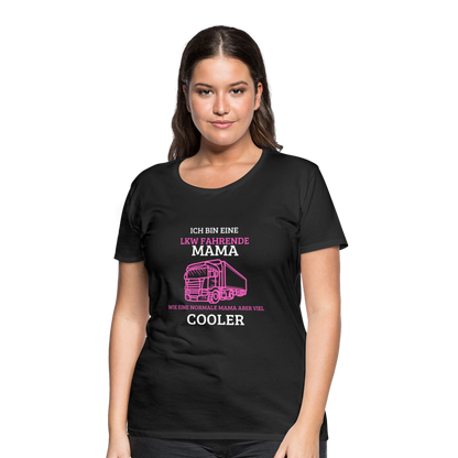 Frauen Premium T-Shirt - LKW Coole Mama - Schwarz