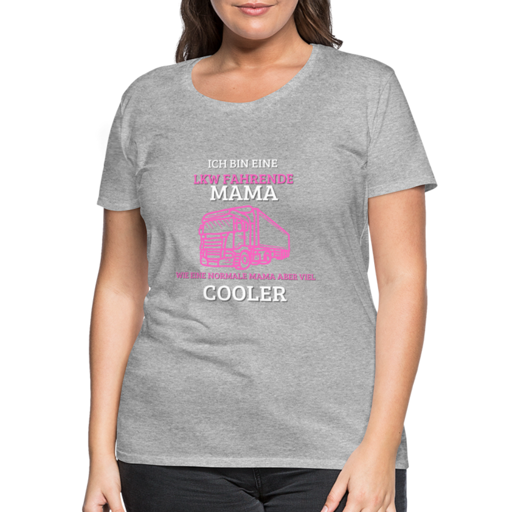 Frauen Premium T-Shirt - LKW Coole Mama - Grau meliert