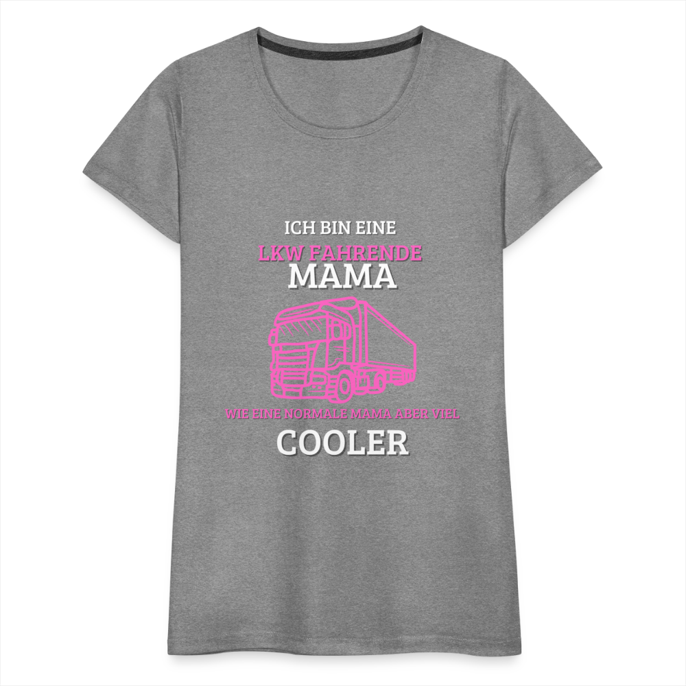 Frauen Premium T-Shirt - LKW Coole Mama - Grau meliert