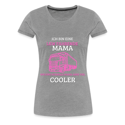 Frauen Premium T-Shirt - LKW Coole Mama - Grau meliert