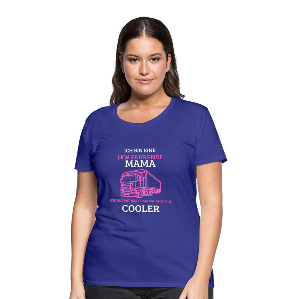 Frauen Premium T-Shirt - LKW Coole Mama - Königsblau