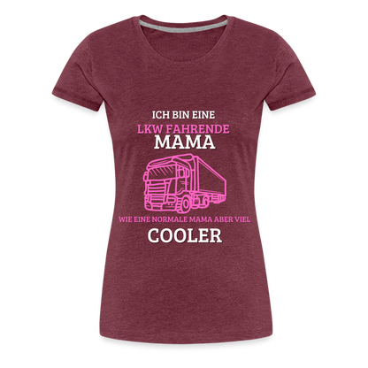 Frauen Premium T-Shirt - LKW Coole Mama - Bordeauxrot meliert