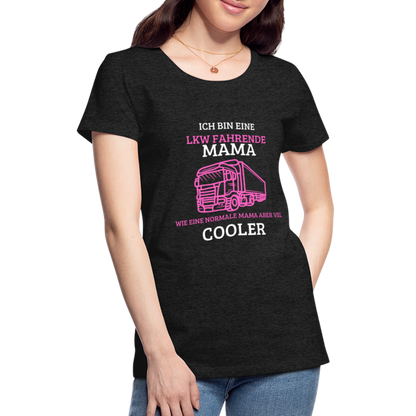 Frauen Premium T-Shirt - LKW Coole Mama - Anthrazit