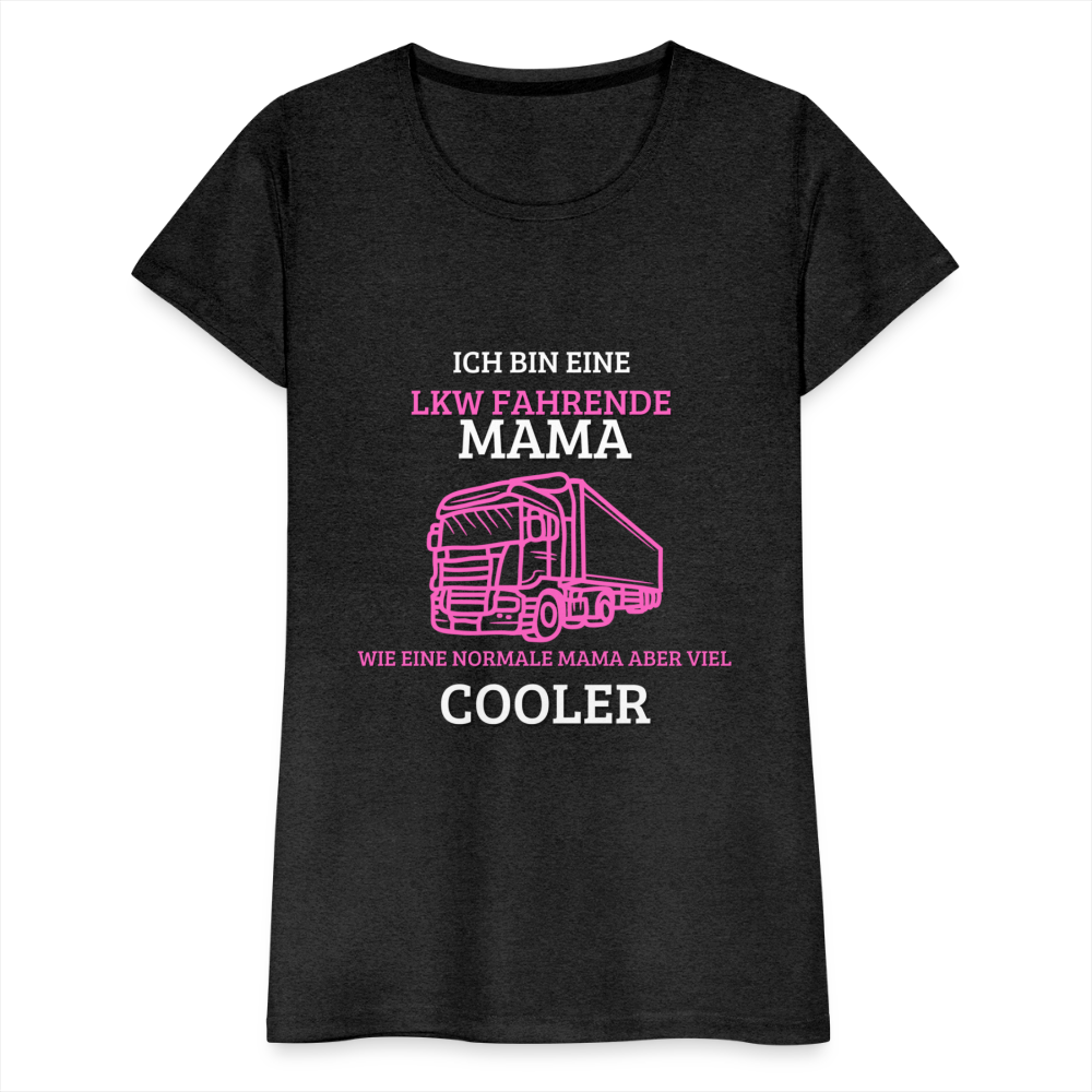 Frauen Premium T-Shirt - LKW Coole Mama - Anthrazit