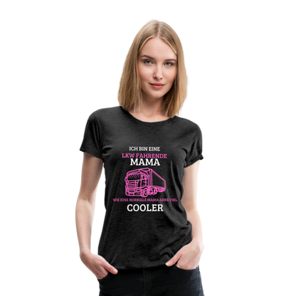 Frauen Premium T-Shirt - LKW Coole Mama - Anthrazit