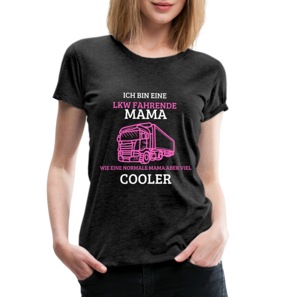 Frauen Premium T-Shirt - LKW Coole Mama - Anthrazit