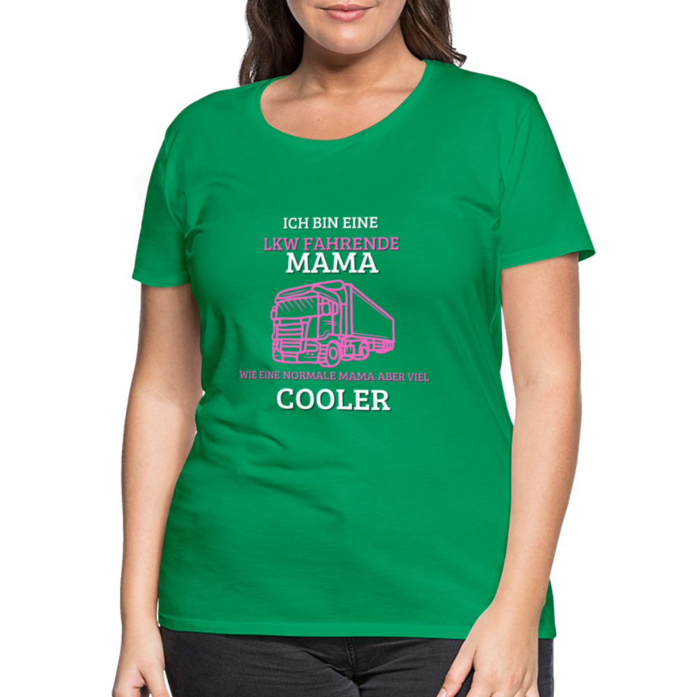 Frauen Premium T-Shirt - LKW Coole Mama - Kelly Green