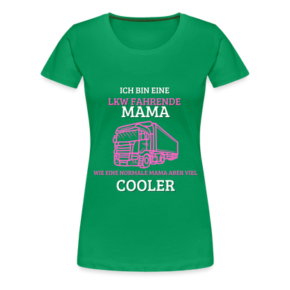 Frauen Premium T-Shirt - LKW Coole Mama - Kelly Green