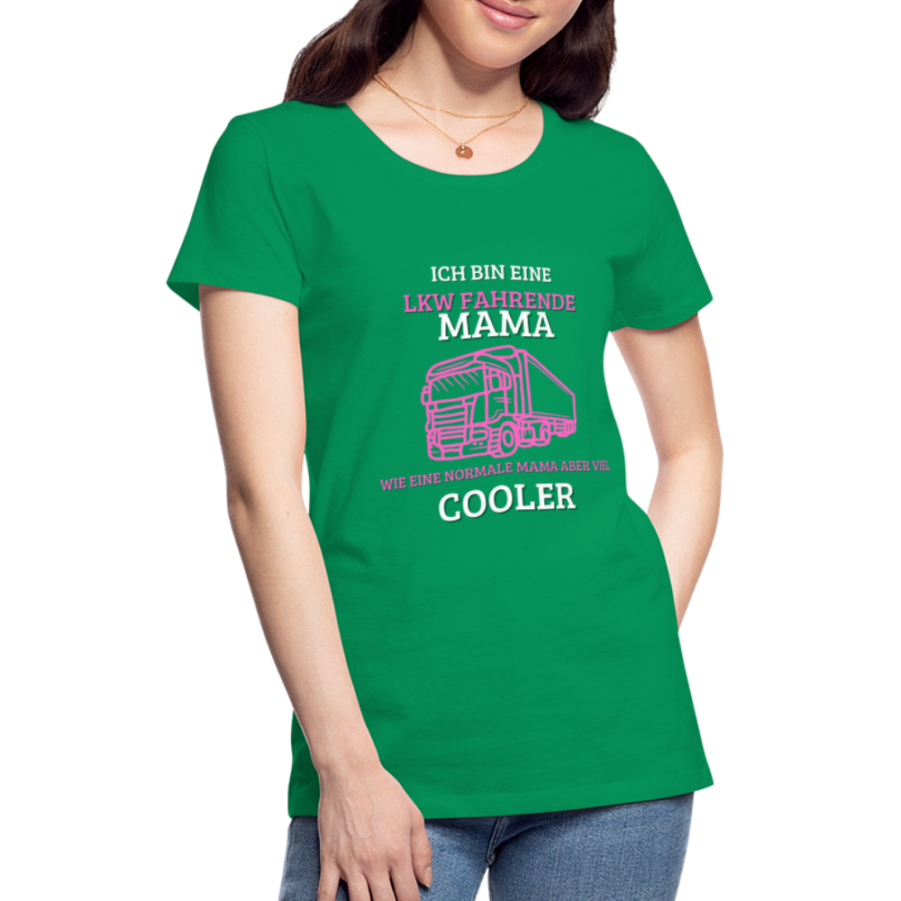 Frauen Premium T-Shirt - LKW Coole Mama - Kelly Green