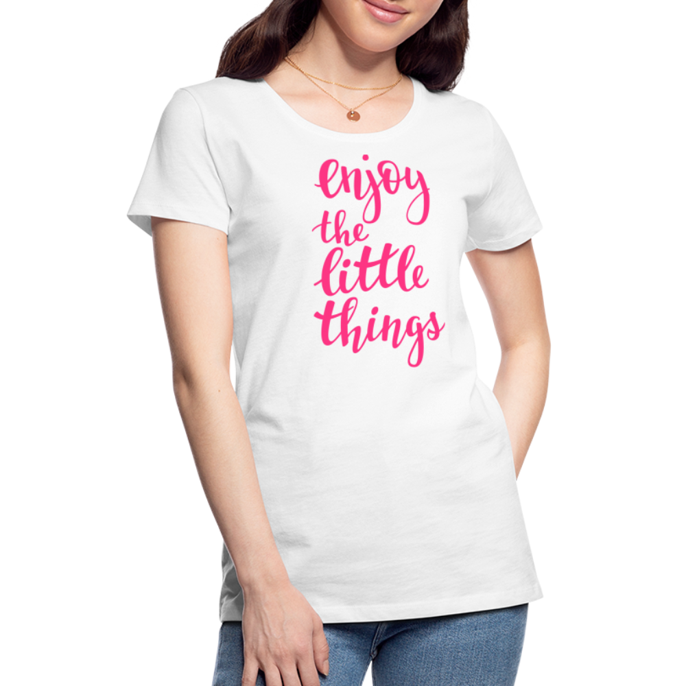 Frauen Premium T-Shirt - Enjoy the little things - weiß