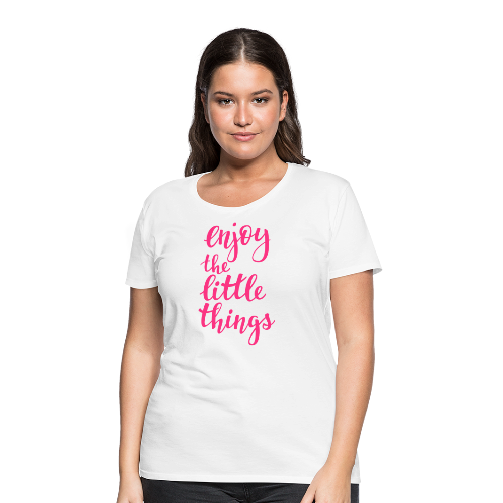 Frauen Premium T-Shirt - Enjoy the little things - weiß