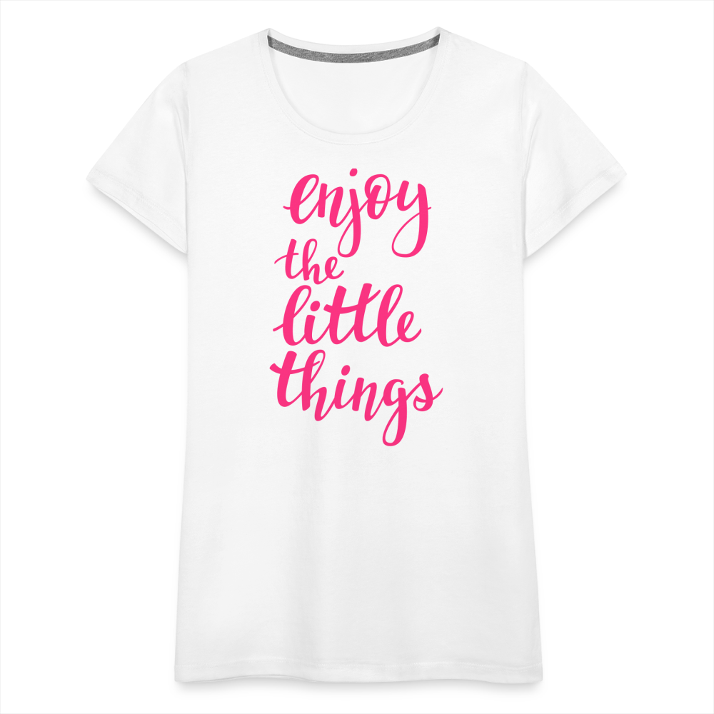 Frauen Premium T-Shirt - Enjoy the little things - weiß