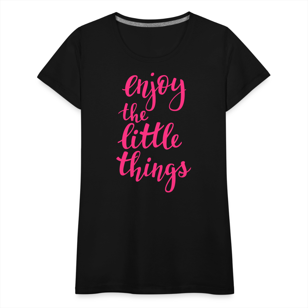 Frauen Premium T-Shirt - Enjoy the little things - Schwarz