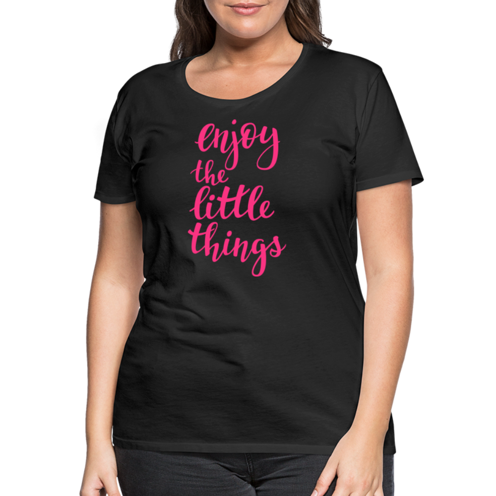 Frauen Premium T-Shirt - Enjoy the little things - Schwarz