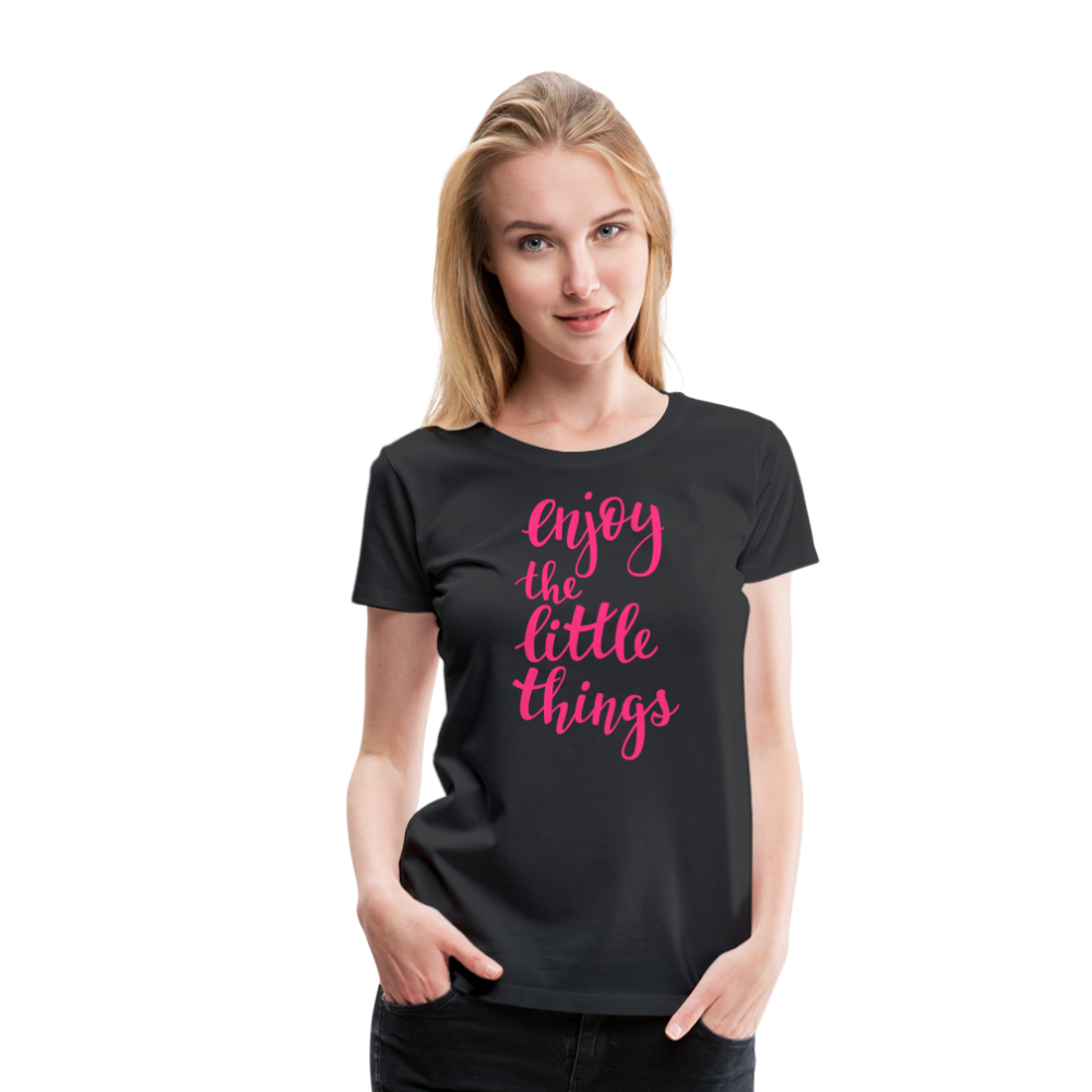 Frauen Premium T-Shirt - Enjoy the little things - Schwarz