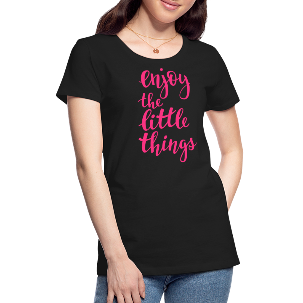 Frauen Premium T-Shirt - Enjoy the little things - Schwarz