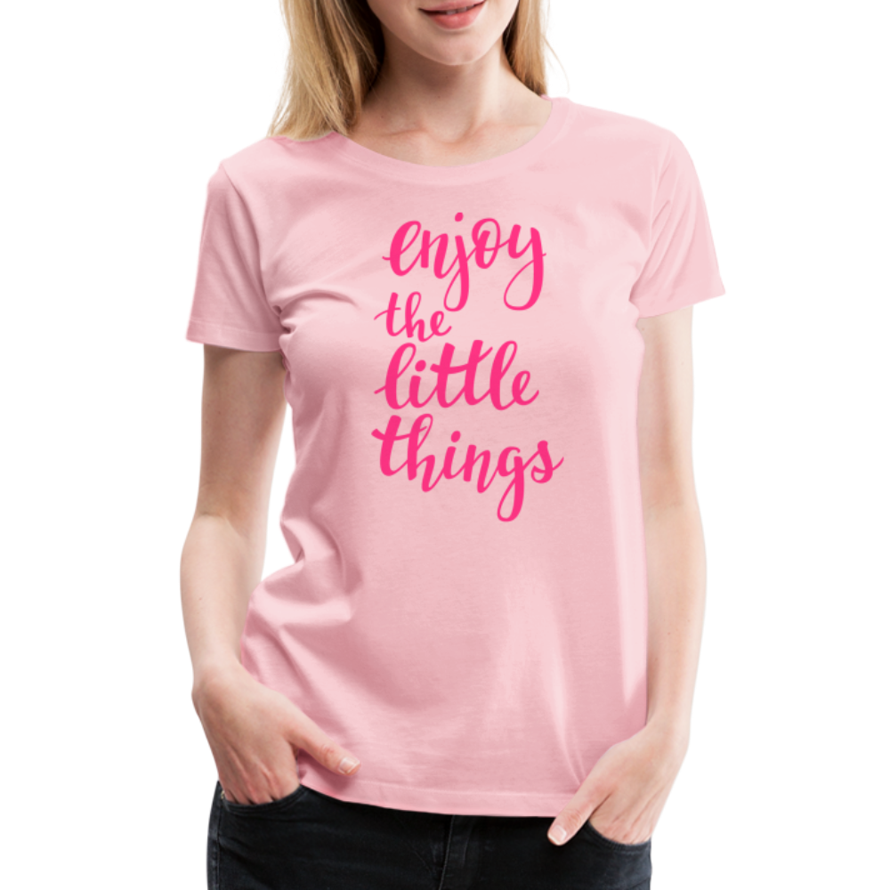 Frauen Premium T-Shirt - Enjoy the little things - Hellrosa