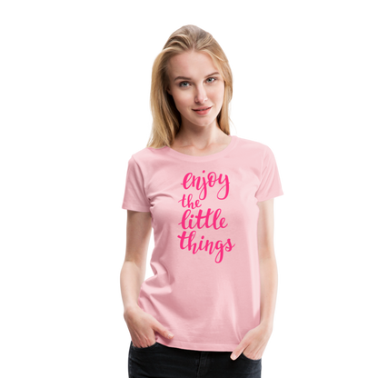 Frauen Premium T-Shirt - Enjoy the little things - Hellrosa