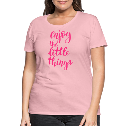 Frauen Premium T-Shirt - Enjoy the little things - Hellrosa