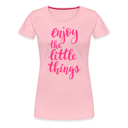 Frauen Premium T-Shirt - Enjoy the little things - Hellrosa