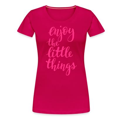 Frauen Premium T-Shirt - Enjoy the little things - dunkles Pink