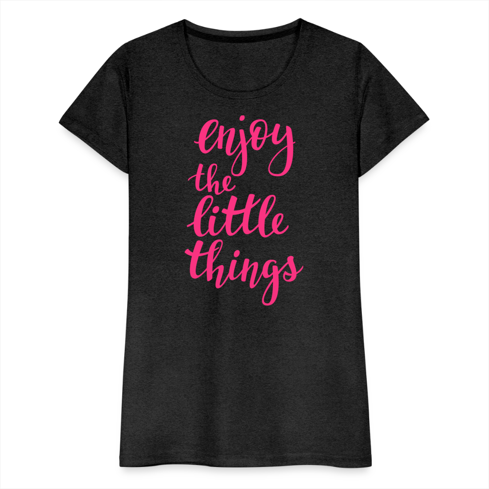 Frauen Premium T-Shirt - Enjoy the little things - Anthrazit