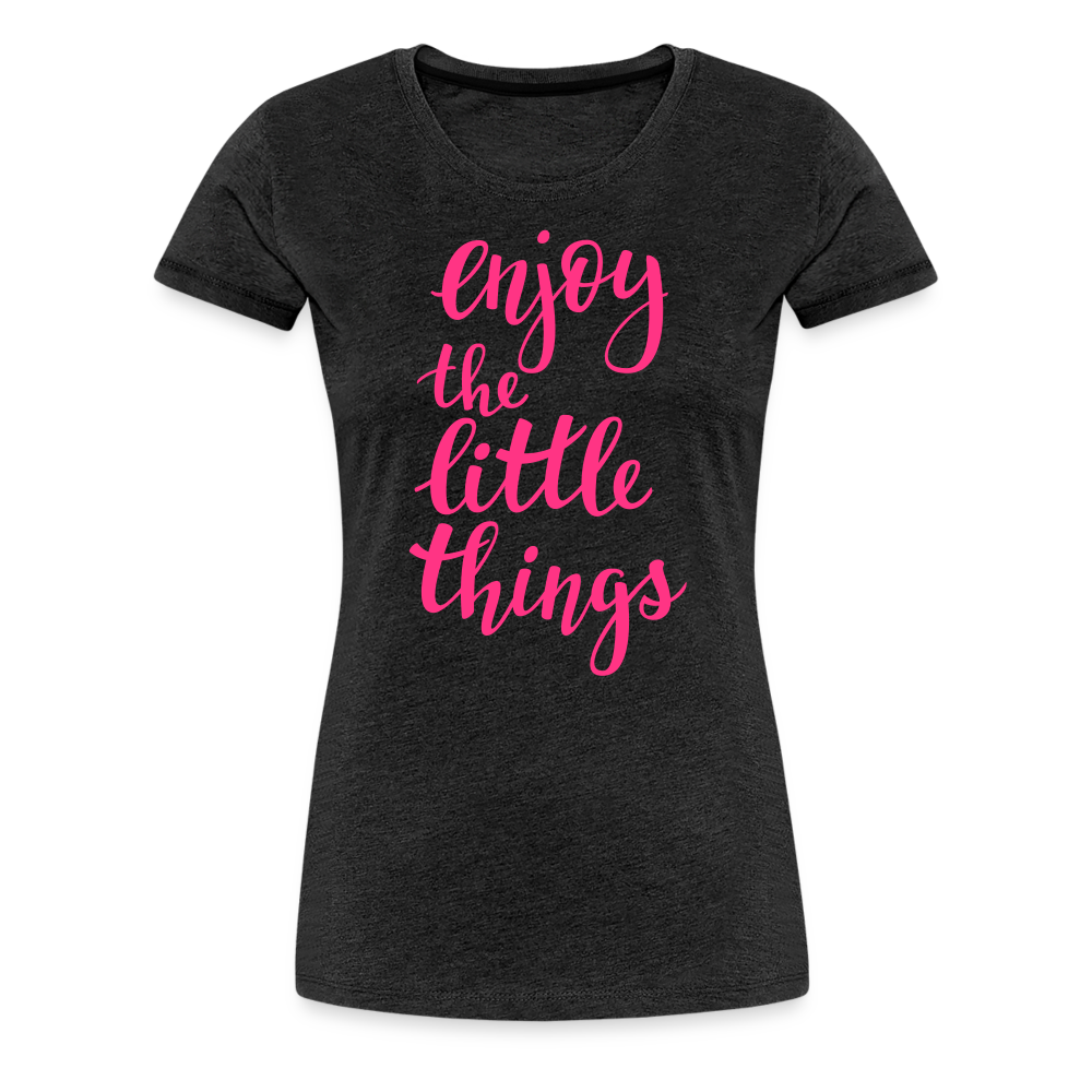 Frauen Premium T-Shirt - Enjoy the little things - Anthrazit