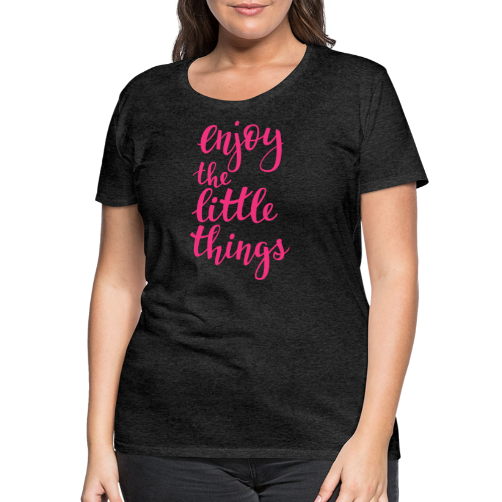 Frauen Premium T-Shirt - Enjoy the little things - Anthrazit