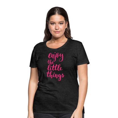 Frauen Premium T-Shirt - Enjoy the little things - Anthrazit