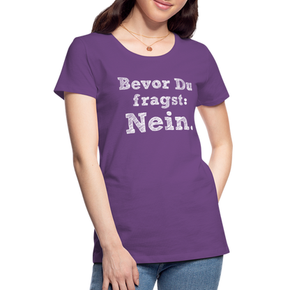 Frauen Premium T-Shirt - Bevor du fragst - Lila