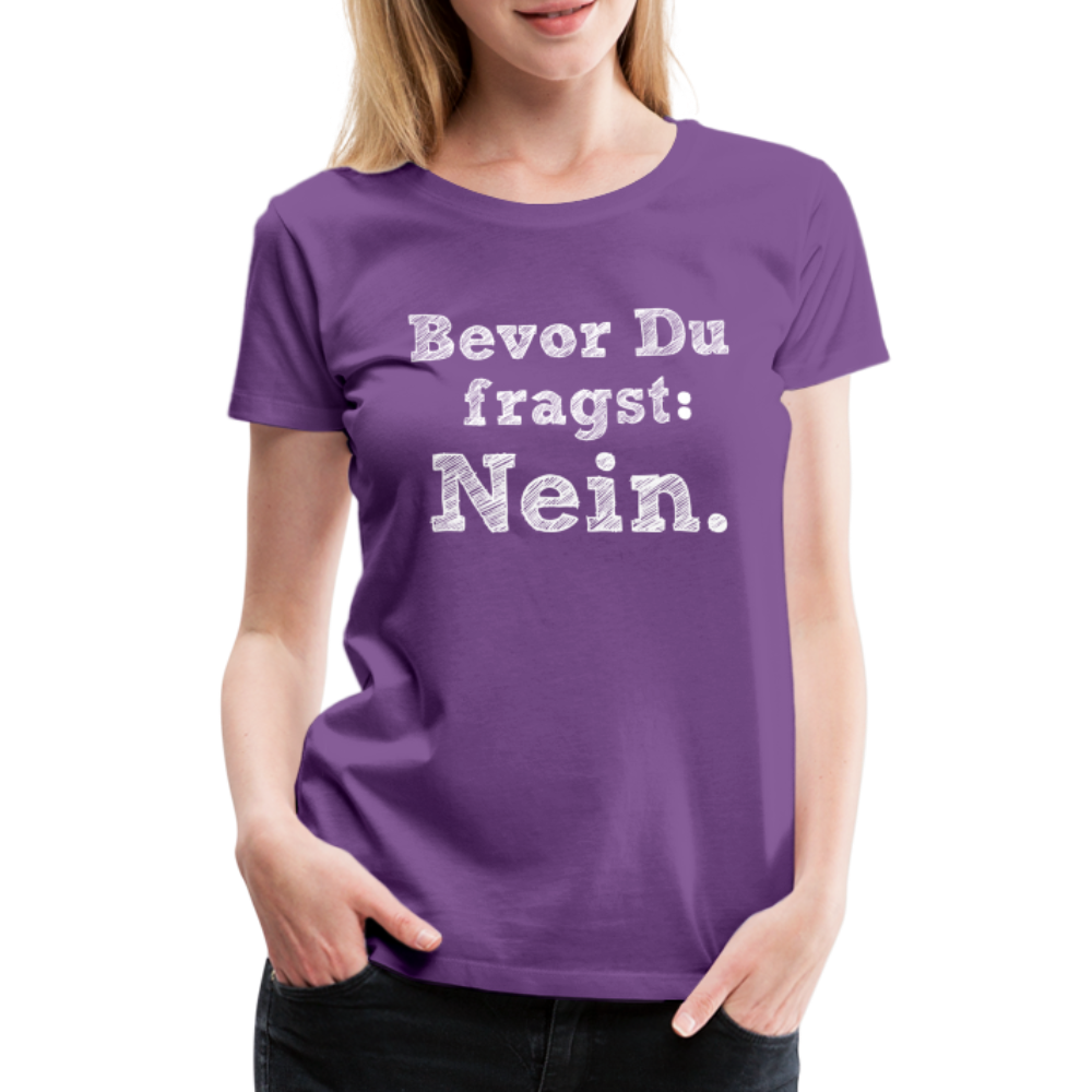 Frauen Premium T-Shirt - Bevor du fragst - Lila