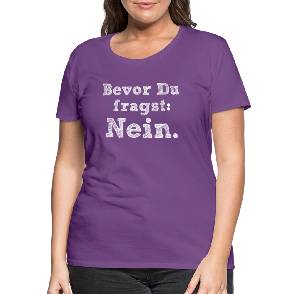 Frauen Premium T-Shirt - Bevor du fragst - Lila