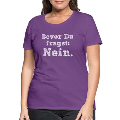 Frauen Premium T-Shirt - Bevor du fragst - Lila