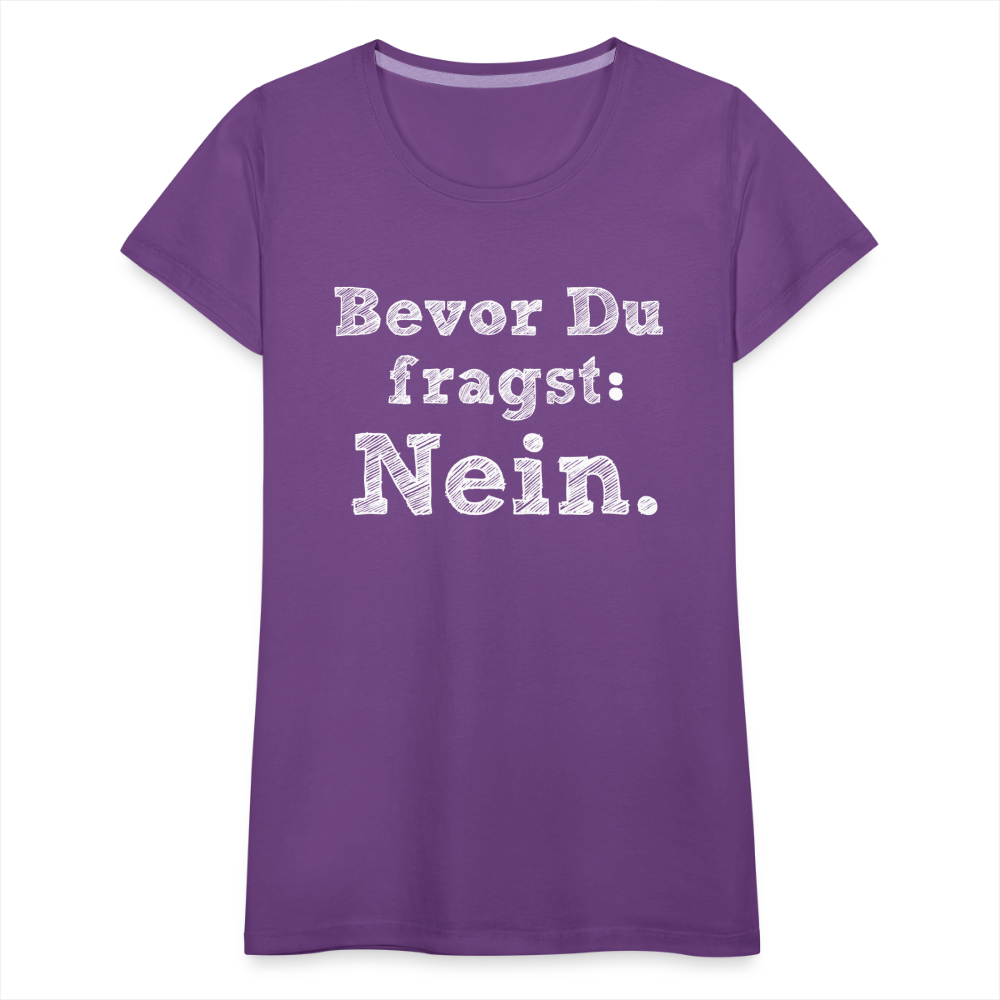 Frauen Premium T-Shirt - Bevor du fragst - Lila