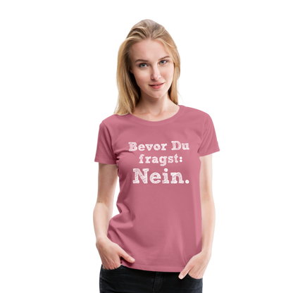 Frauen Premium T-Shirt - Bevor du fragst - Malve