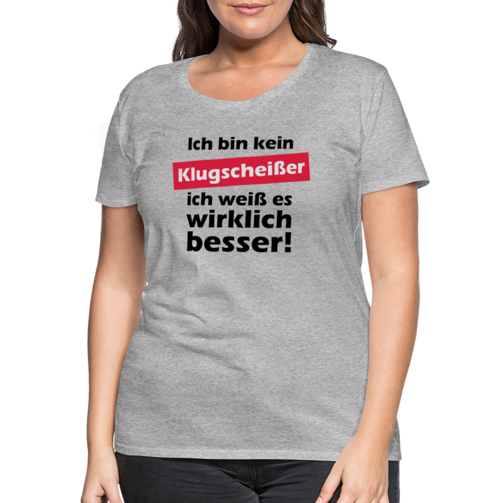 Frauen Premium T-Shirt - Klugscheißer - Grau meliert