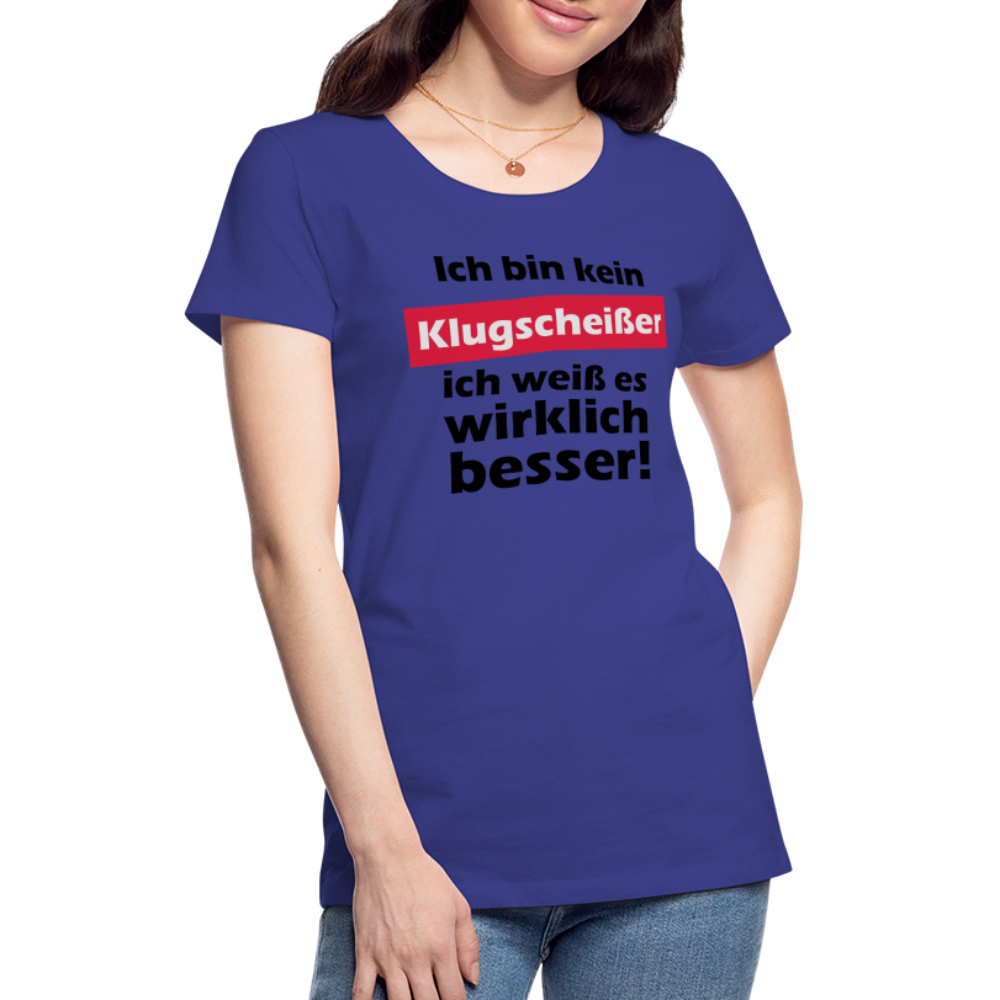 Frauen Premium T-Shirt - Klugscheißer - Königsblau