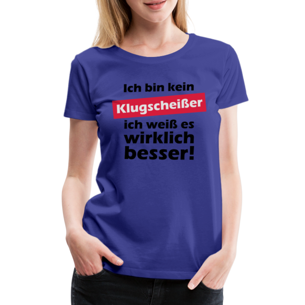 Frauen Premium T-Shirt - Klugscheißer - Königsblau